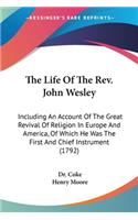 Life Of The Rev. John Wesley