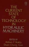 Current State of Technology in Hydraulic Machinery: Papers Presented at the Inaugural Meeting of the International Editorial Committee for Book Seri ... in Hydraulic Machinery: Conference Papers)