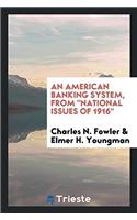 An American Banking System, from 