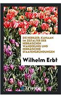 Die Hebräer; Kanaan Im Zeitalter Der Hebräischen Wanderung Und Hebräischer Staatengründungen