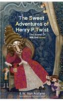 Sweet Adventures of Henry P. Twist