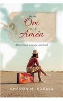 Desde Om Hasta AmÃ©n: Memorias de Un Viaje Espiritual