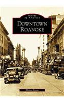Downtown Roanoke: (Images of America (Arcadia Publishing))