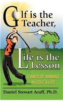 Golf is the Teacher, Life is the Lesson