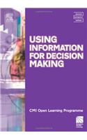 Using Information for Decision Making CMIOLP: (CMI Open Learning Programme)