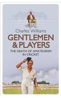 Gentlemen & Players: The Death of Amateurism in Cricket