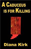 A Caduceus is for Killing
