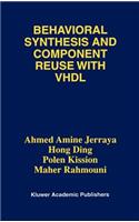 Behavioral Synthesis and Component Reuse with VHDL