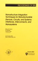 Nanostructure Integration Techniques for Manufacturable Devices, Circuits, and Systems: Interfaces, Interconnects and Nanosystems