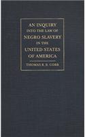Inquiry into the Law of Negro Slavery in the United States of America