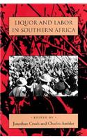 Liquor and Labor in Southern Africa