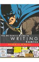 The DC Comics Guide to Writing Comics the DC Comics Guide to Writing Comics