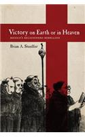 Victory on Earth or in Heaven