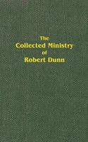 Collected Ministry of Robert Dunn