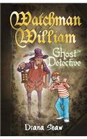 Watchman William