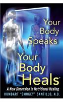 Your Body Speaks--Your Body Heals