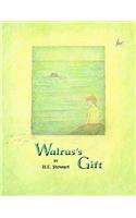 Walrus's Gift