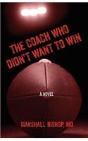 The Coach Who Didn't Want to Win