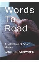 Words To Read: A Collection Of Short Stories