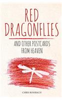 Red Dragonflies and other Postcards from Heaven