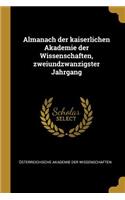 Almanach Der Kaiserlichen Akademie Der Wissenschaften, Zweiundzwanzigster Jahrgang