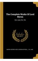 The Complete Works Of Lord Byron