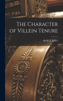 Character of Villein Tenure [microform]