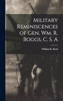 Military Reminiscences of Gen. Wm. R. Boggs, C. S. A