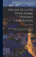 Dix Ans De La Vie D'une Femme Pendant L'émigration