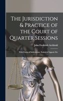 Jurisdiction & Practice of the Court of Quarter Sessions