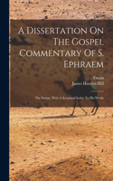 Dissertation On The Gospel Commentary Of S. Ephraem