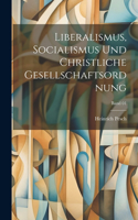 Liberalismus, Socialismus und christliche Gesellschaftsordnung; Band 01
