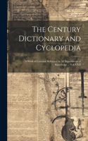 Century Dictionary and Cyclopedia; a Work of Universal Reference in all Departments of Knowledge ... Vol. I-XII