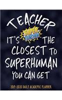 Teacher It's The Closest To Superhuman You Can Get