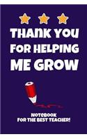 Thank You For Helping Me Grow