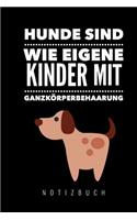 Hunde sind wie eigene Kinder: A5 Kariert Notizbuch für Hundebesitzer - Hundeliebhaber - Geschenk - Journal - Geburtstagsgeschenk