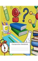 Composition Notebook: Cute Back To School Composition Notebook For Girls Boys Kids 100 Wide Ruled Lined Pages For Writing