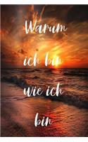 Warum ich bin wie ich bin
