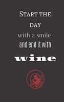 start the day with a smile and end it with wine: small lined Wine Notebook / Travel Journal to write in (6'' x 9'')