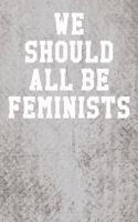 We Should All Be Feminists