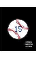 15 Baseball Composition Notebook