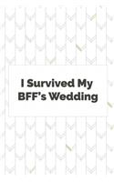 I survived my BFF's wedding