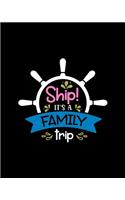 Ship! it&#65533;s a family trip