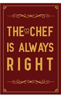 The Chef is always right: Notebook to Write in for Mother's Day, Mother's day Chef mom gifts, cooking journal, Chef notebook, mothers day gifts for Chef, Chef gifts, Chef day