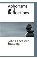 Aphorisms and Reflections