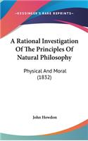 A Rational Investigation of the Principles of Natural Philosophy