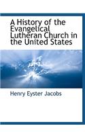 A History of the Evangelical Lutheran Church in the United States