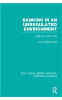 Banking in an Unregulated Environment (RLE Banking & Finance)