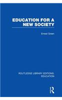 Education For A New Society (RLE Edu L Sociology of Education)