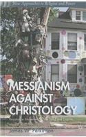 Messianism Against Christology